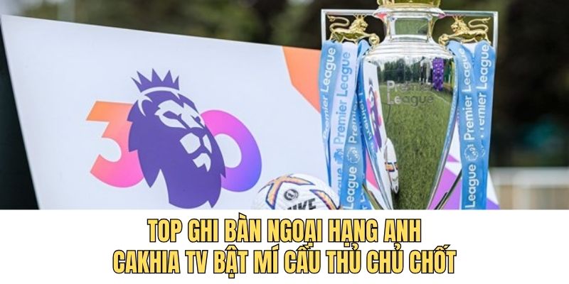 top ghi bàn Ngoại hạng Anh